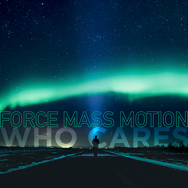 Force Mass Motion - Who Cares